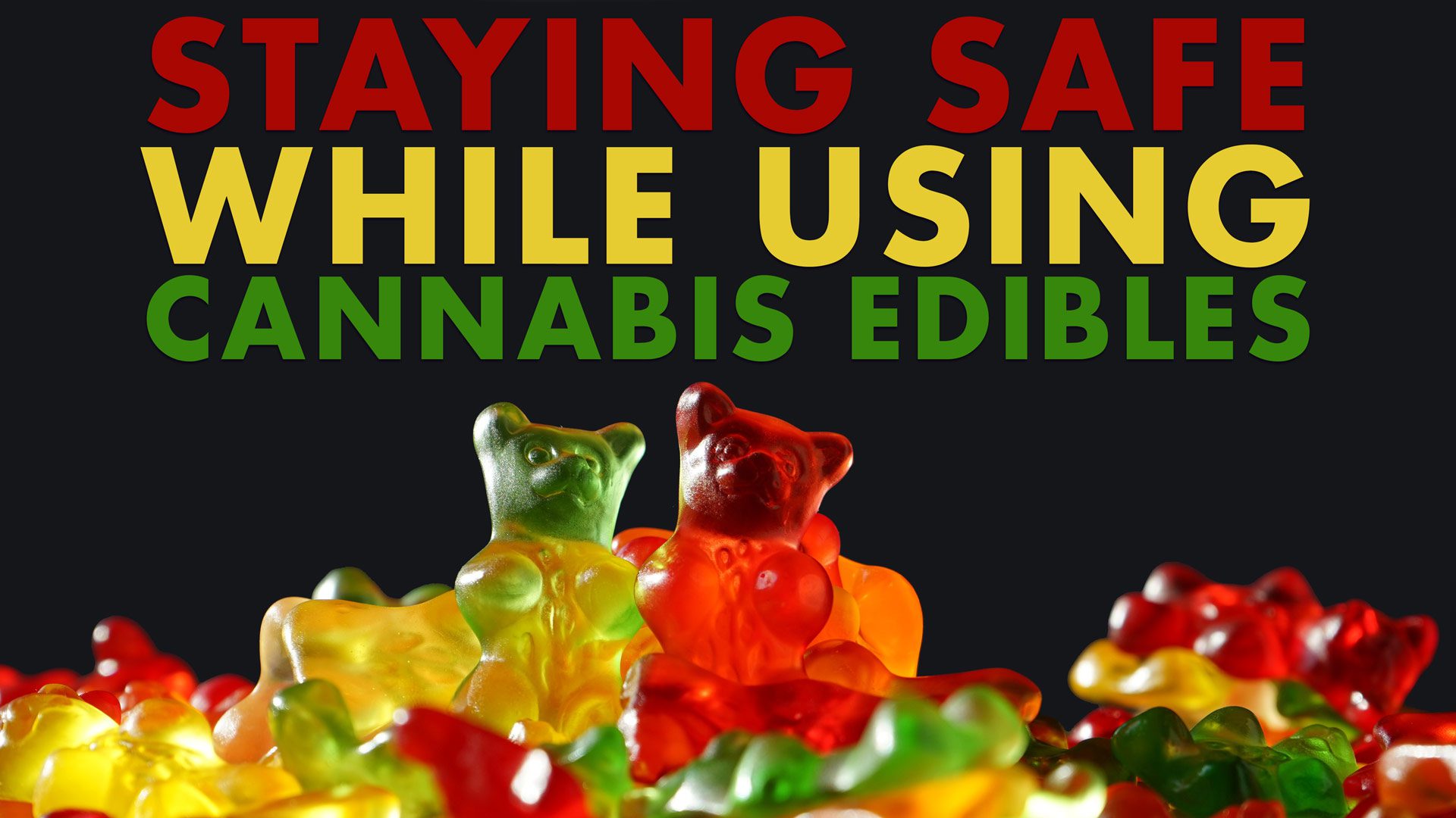 Staying Safe and Healthy While Using Cannabis Edibles