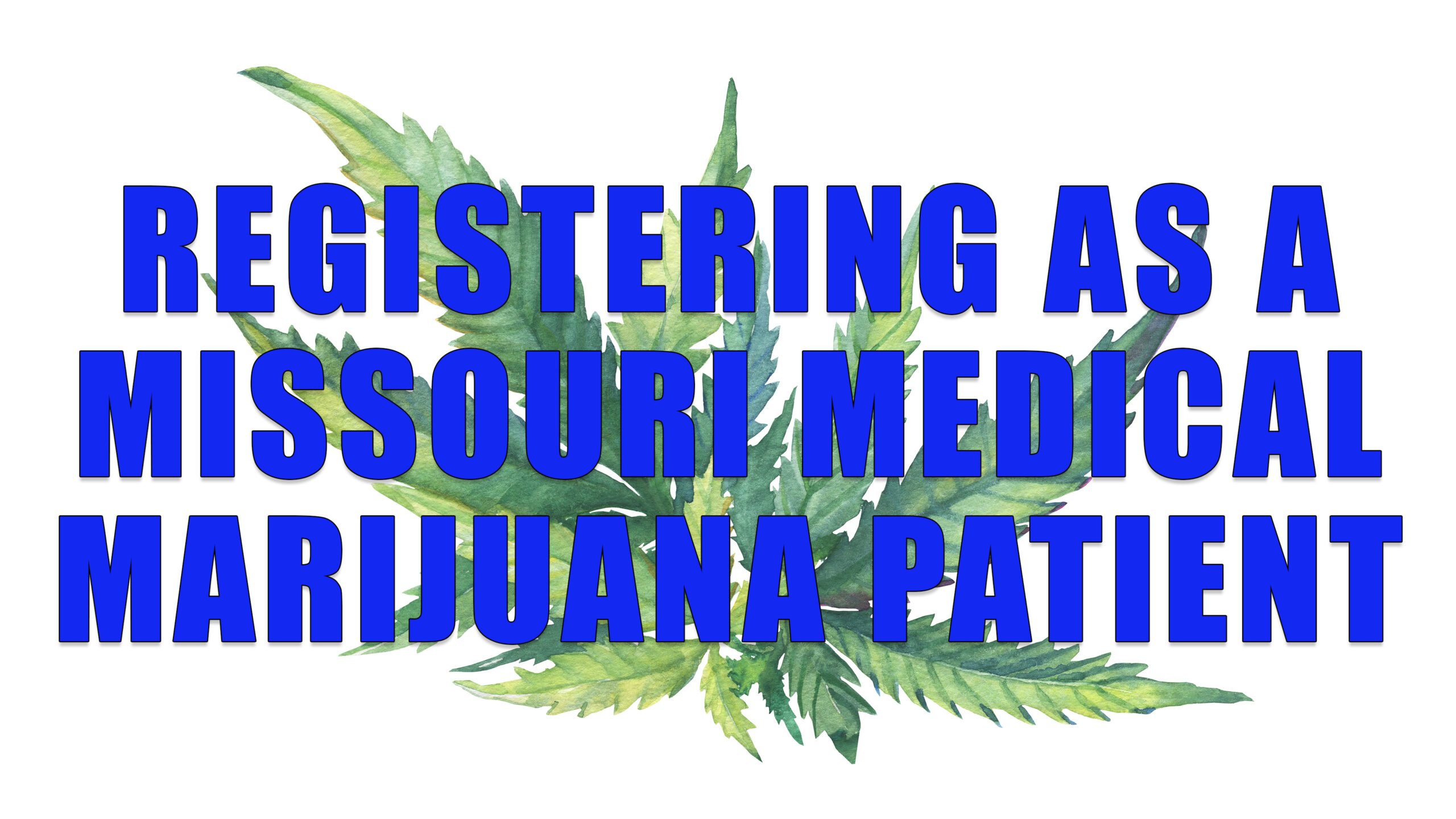 When Is Missouri Medical Marijuana Registration?